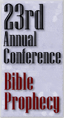 23rd Annual Conference - Bible Prophecy